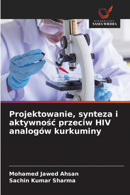 Projektowanie, synteza i aktywność przeciw HIV analogów kurkuminy
