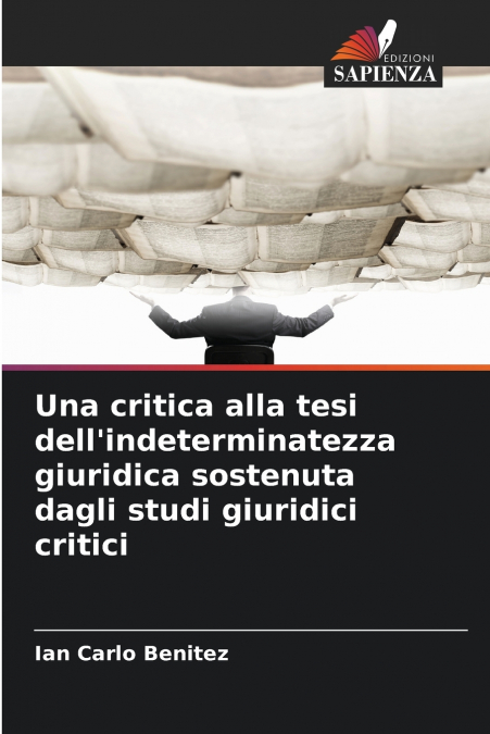 Una critica alla tesi dell’indeterminatezza giuridica sostenuta dagli studi giuridici critici