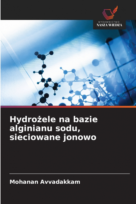 Hydrożele na bazie alginianu sodu, sieciowane jonowo