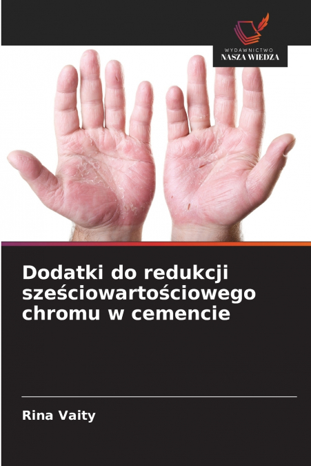 Dodatki do redukcji sześciowartościowego chromu w cemencie