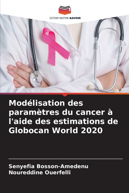 Modélisation des paramètres du cancer à l’aide des estimations de Globocan World 2020