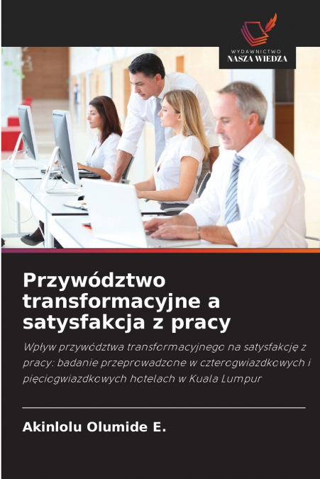 Przywództwo transformacyjne a satysfakcja z pracy