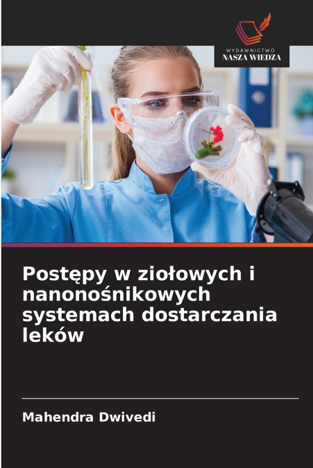 Postępy w ziołowych i nanonośnikowych systemach dostarczania leków