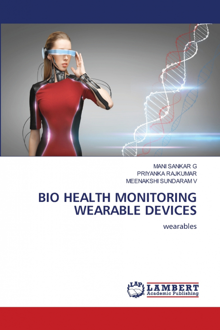 BIO HEALTH MONITORING WEARABLE DEVICES
