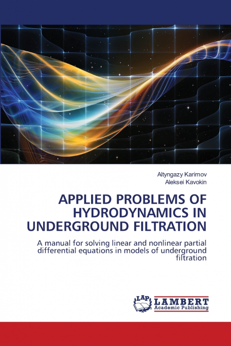 APPLIED PROBLEMS OF HYDRODYNAMICS IN UNDERGROUND FILTRATION