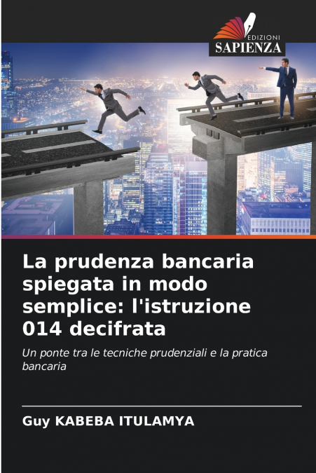 La prudenza bancaria spiegata in modo semplice