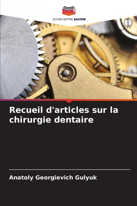 Recueil d’articles sur la chirurgie dentaire