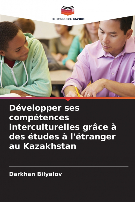 Développer ses compétences interculturelles grâce à des études à l’étranger au Kazakhstan