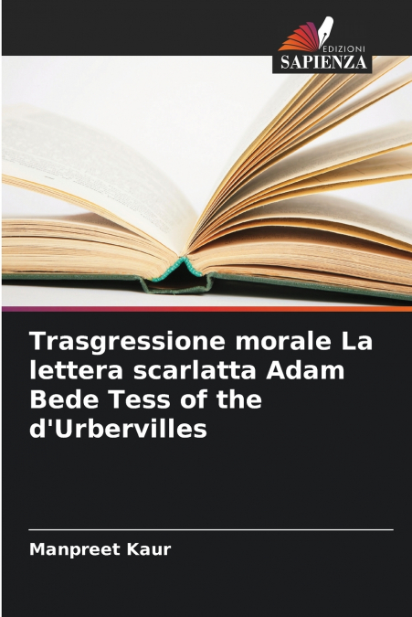 Trasgressione morale La lettera scarlatta Adam Bede Tess of the d’Urbervilles