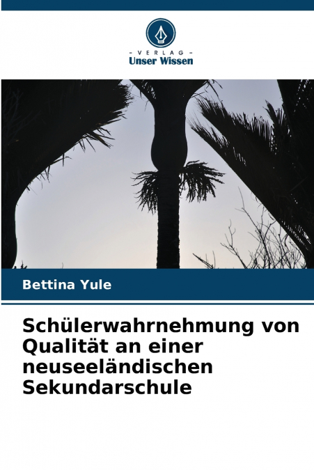 Schülerwahrnehmung von Qualität an einer neuseeländischen Sekundarschule