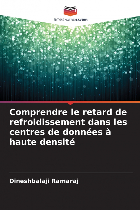 Comprendre le retard de refroidissement dans les centres de données à haute densité