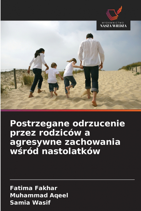 Postrzegane odrzucenie przez rodziców a agresywne zachowania wśród nastolatków
