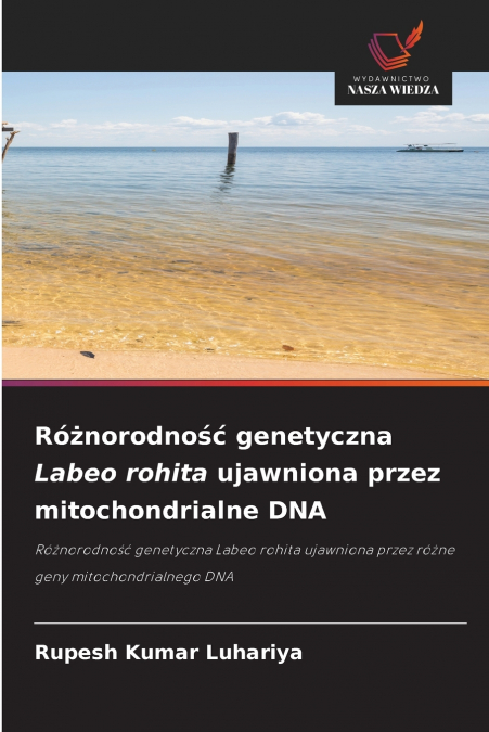 Różnorodność genetyczna Labeo rohita ujawniona przez mitochondrialne DNA