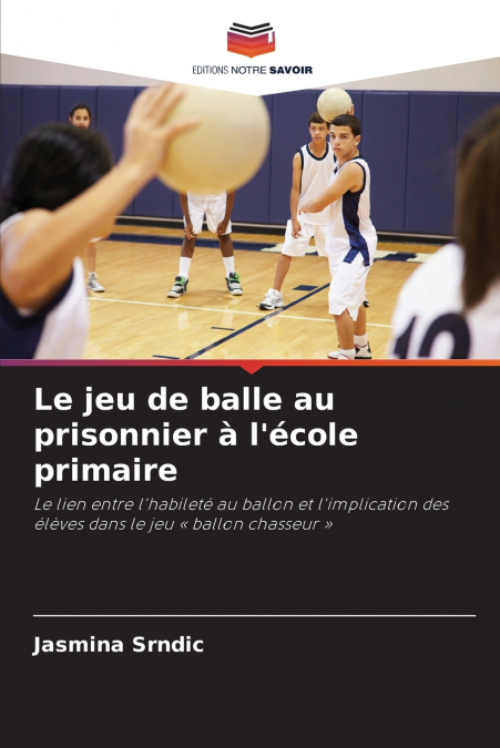 Le jeu de balle au prisonnier à l’école primaire
