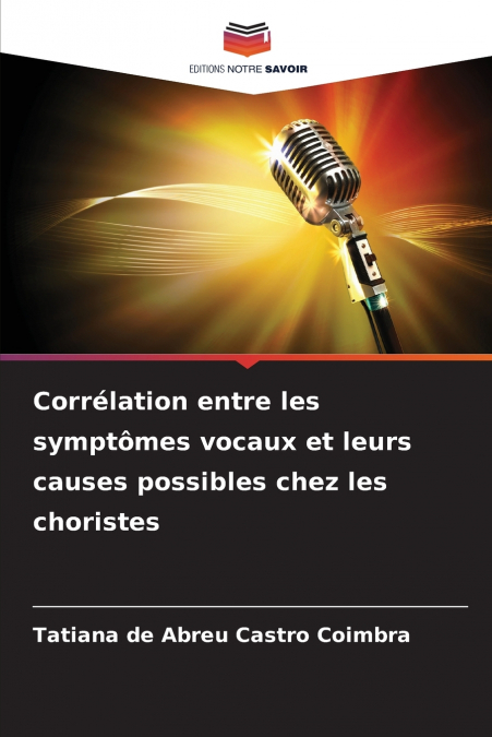 Corrélation entre les symptômes vocaux et leurs causes possibles chez les choristes