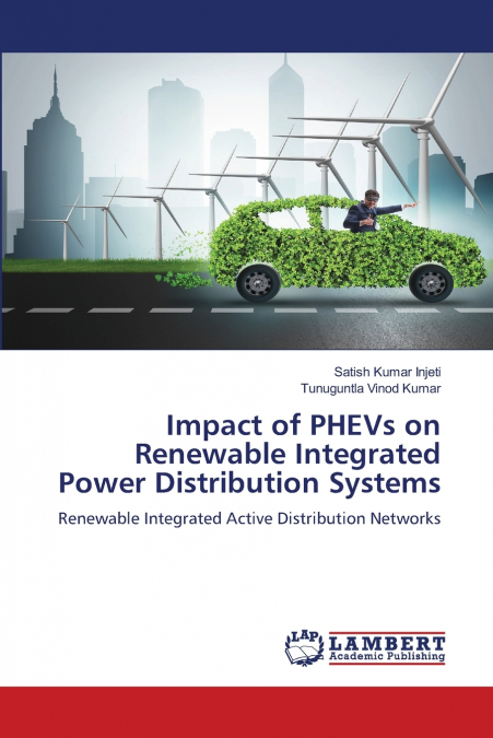 Impact of PHEVs on Renewable Integrated Power Distribution Systems