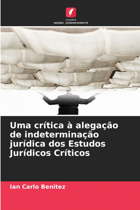 Uma crítica à alegação de indeterminação jurídica dos Estudos Jurídicos Críticos