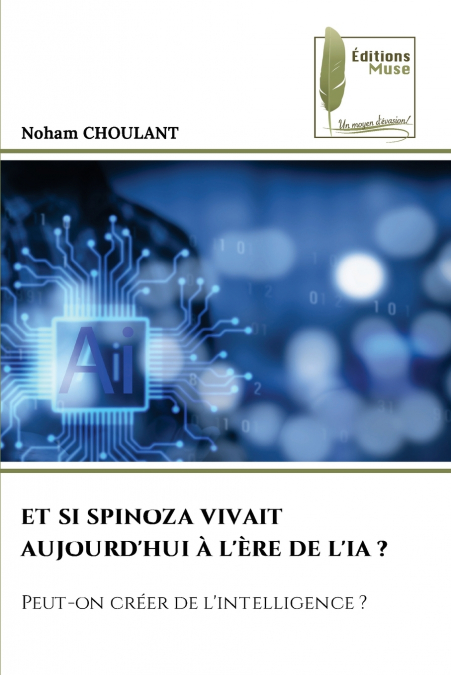 ET SI SPINOZA VIVAIT AUJOURD’HUI À L’ÈRE DE L’IA ?
