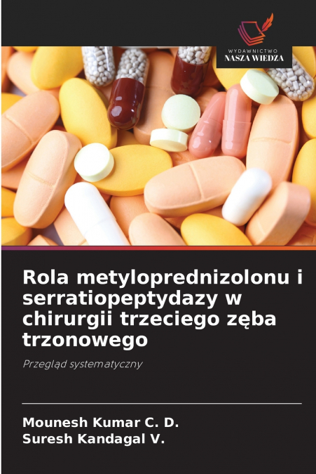 Rola metyloprednizolonu i serratiopeptydazy w chirurgii trzeciego zęba trzonowego