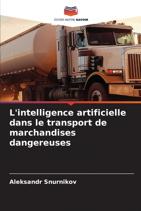 L’intelligence artificielle dans le transport de marchandises dangereuses