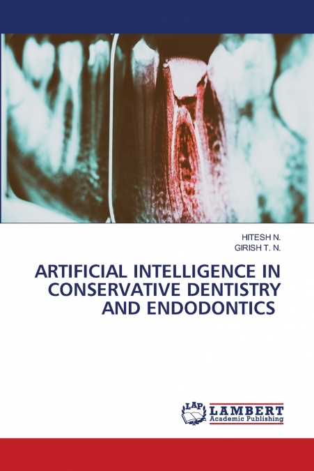 ARTIFICIAL INTELLIGENCE IN CONSERVATIVE DENTISTRY AND ENDODONTICS