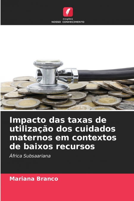 Impacto das taxas de utilização dos cuidados maternos em contextos de baixos recursos