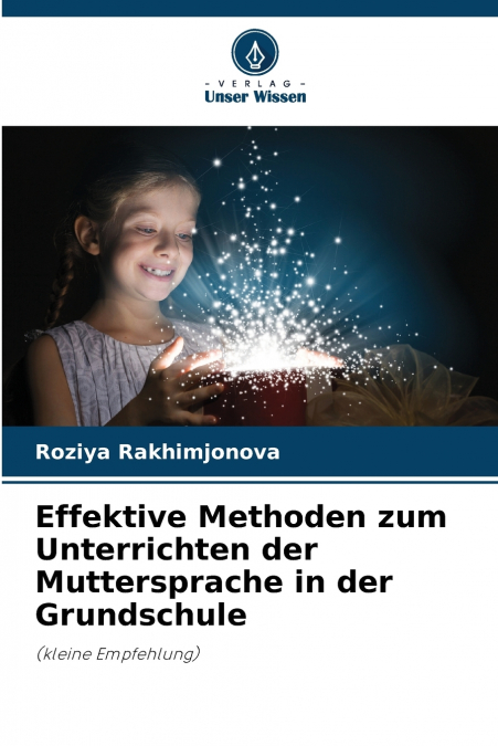 Effektive Methoden zum Unterrichten der Muttersprache in der Grundschule