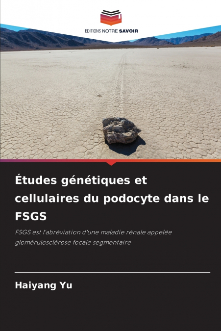 Études génétiques et cellulaires du podocyte dans le FSGS