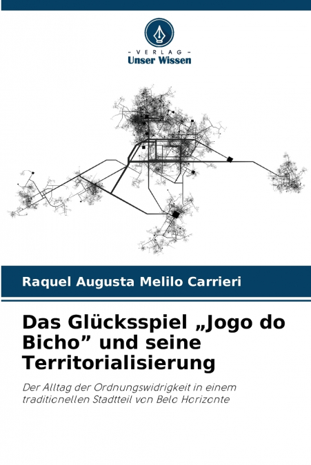 Das Glücksspiel „Jogo do Bicho' und seine Territorialisierung