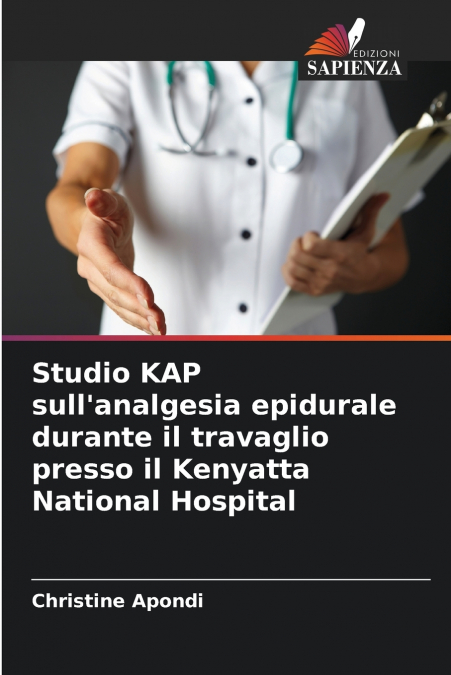 Studio KAP sull’analgesia epidurale durante il travaglio presso il Kenyatta National Hospital