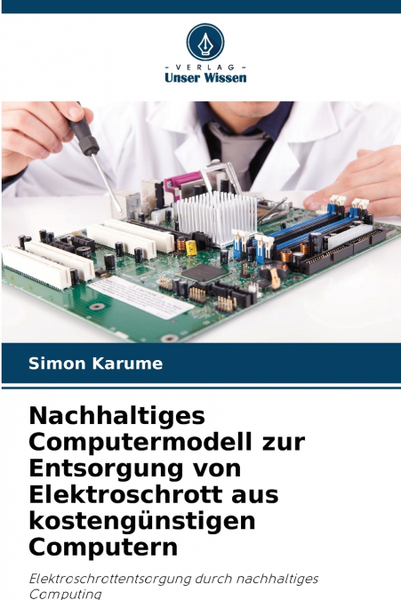 Nachhaltiges Computermodell zur Entsorgung von Elektroschrott aus kostengünstigen Computern