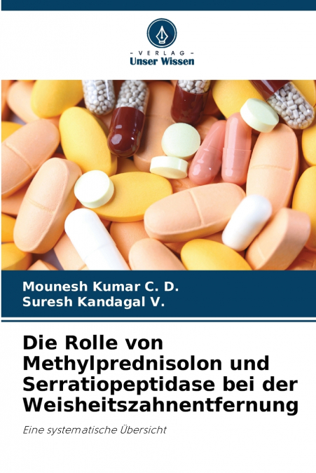 Die Rolle von Methylprednisolon und Serratiopeptidase bei der Weisheitszahnentfernung
