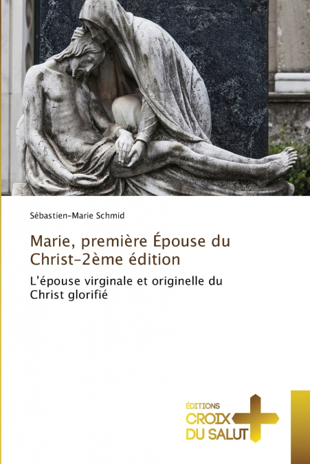 Marie, première Épouse du Christ-2ème édition