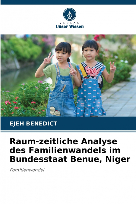 Raum-zeitliche Analyse des Familienwandels im Bundesstaat Benue, Niger