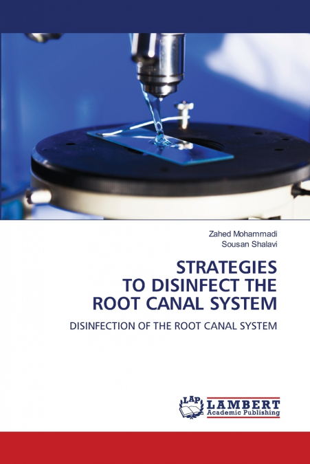 STRATEGIES TO DISINFECT THE ROOT CANAL SYSTEM