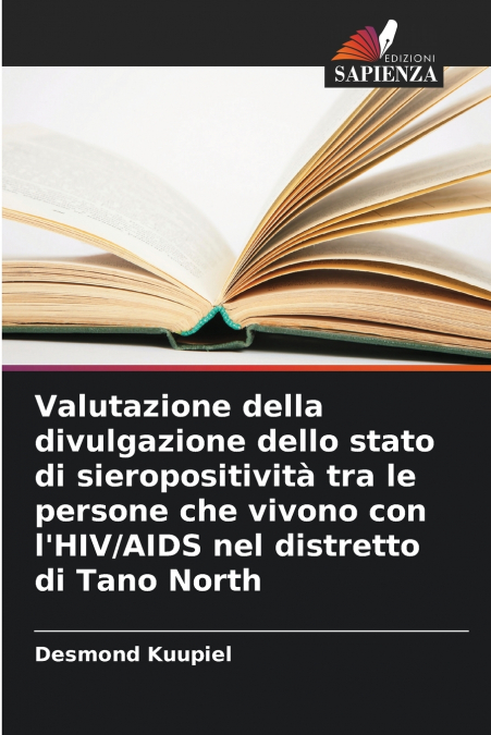 Valutazione della divulgazione dello stato di sieropositività tra le persone che vivono con l’HIV/AIDS nel distretto di Tano North