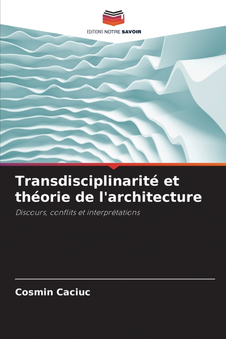 Transdisciplinarité et théorie de l’architecture