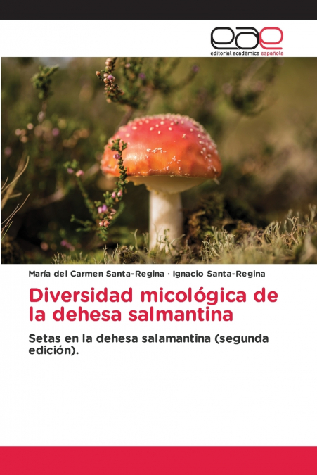 Diversidad micológica de la dehesa salmantina