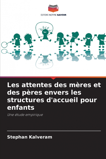Les attentes des mères et des pères envers les structures d’accueil pour enfants