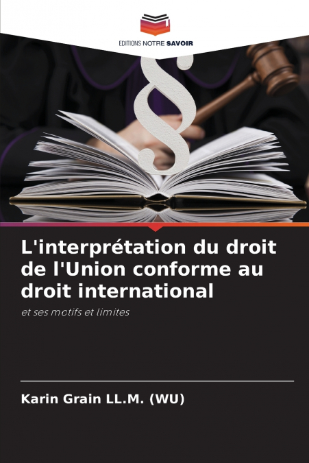 L’interprétation du droit de l’Union conforme au droit international