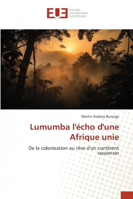 Lumumba l’écho d’une Afrique unie