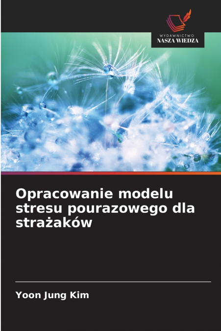 Opracowanie modelu stresu pourazowego dla strażaków
