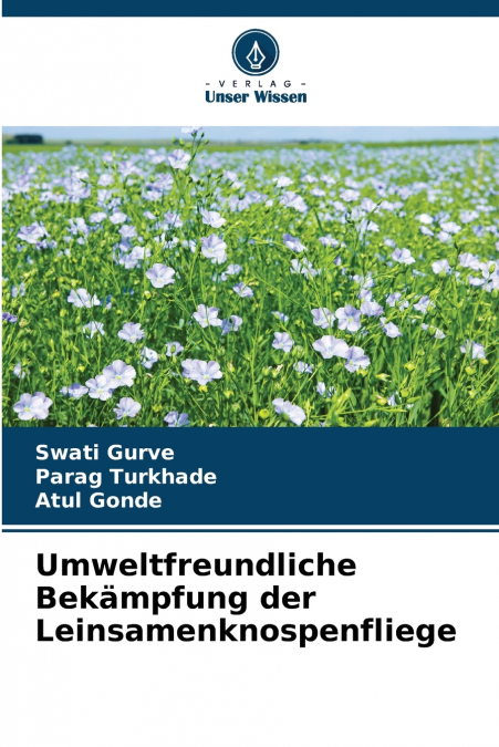Umweltfreundliche Bekämpfung der Leinsamenknospenfliege