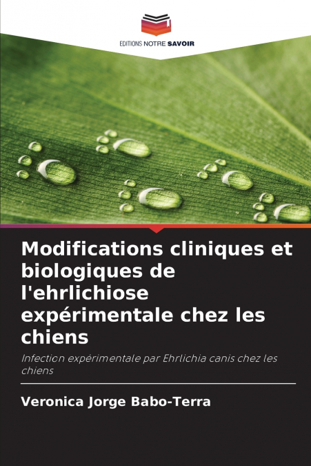 Modifications cliniques et biologiques de l’ehrlichiose expérimentale chez les chiens