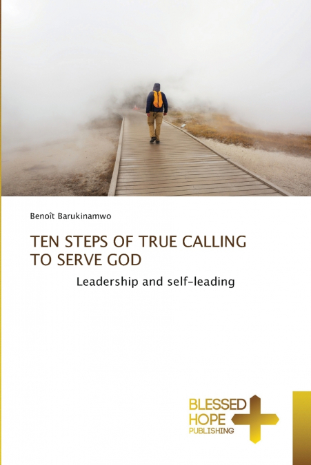 TEN STEPS OF TRUE CALLING TO SERVE GOD