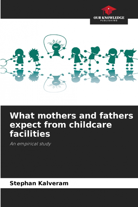 What mothers and fathers expect from childcare facilities