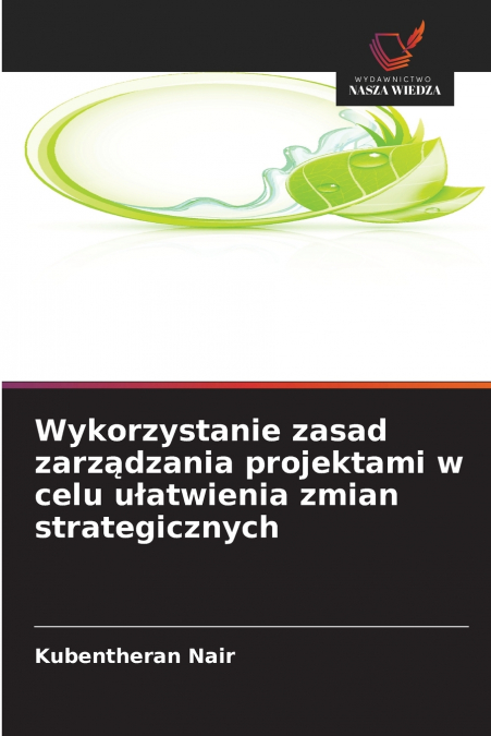 Wykorzystanie zasad zarządzania projektami w celu ułatwienia zmian strategicznych