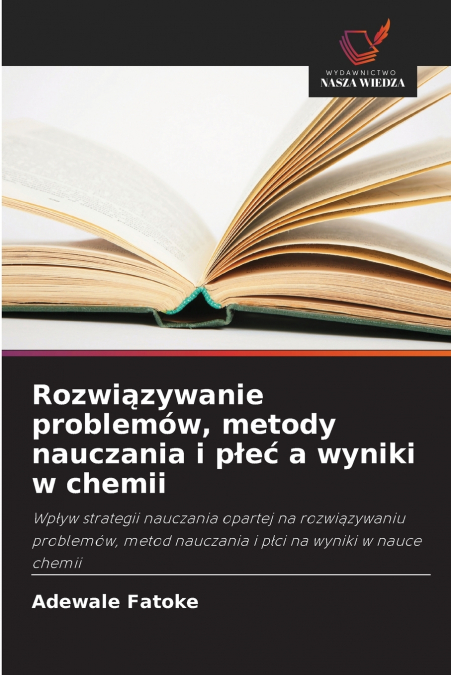 Rozwiązywanie problemów, metody nauczania i płeć a wyniki w chemii