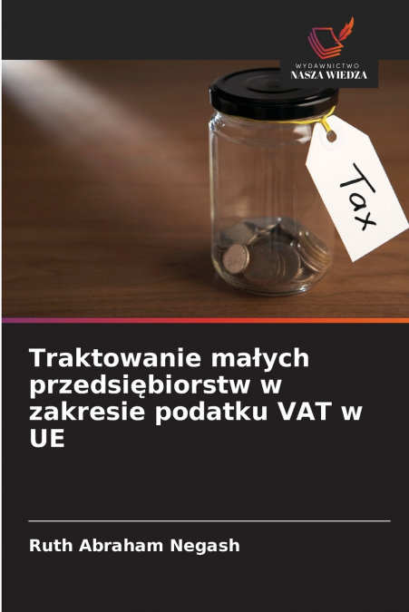 Traktowanie małych przedsiębiorstw w zakresie podatku VAT w UE