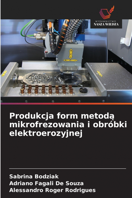 Produkcja form metodą mikrofrezowania i obróbki elektroerozyjnej